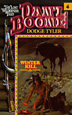 Winter Kill (Dan'l Boone - the Lost Wilderness Tales, No. 4)