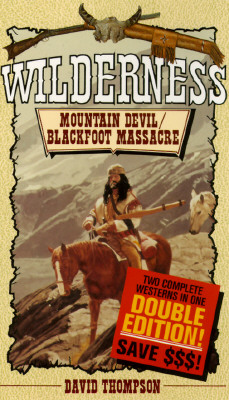 Mountain Devil/Blackfoot Massacre: Wilderness Double Edition (Wilderness Series)