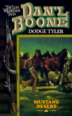 Mustang Desert (Dan'l Boone : the Lost Wilderness Tales)