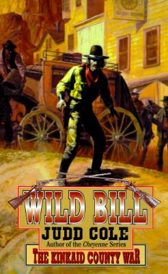 Image for The Kinkaid County War (Cole, Judd. Wild Bill.)