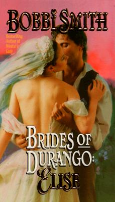 Brides of Durango: Elise (Brides of Durango)