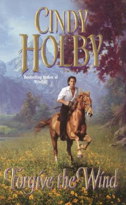 Forgive The Wind (Leisure Historical Romance)
