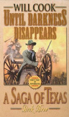 Until Darkness Disappears (Saga of Texas)