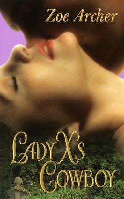 Lady X's Cowboy (Leisure Historical Romance)