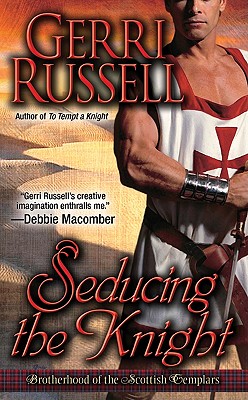 Seducing the Knight (Brotherhood of the Scottish Templars)