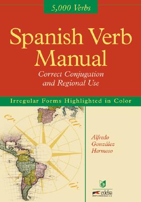 Image for Spanish Verb Manual : Correct Conjugation and Regional Use Spanish Verb Manual : Correct Conjugation and Regional Use