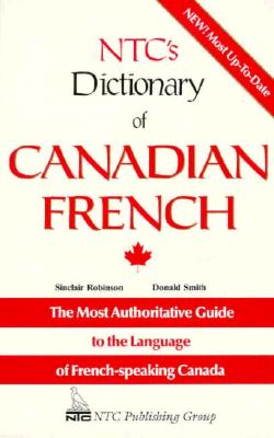NTC's Dictionary of Canadian French (English and French Edition)