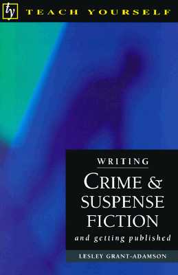Writing Crime and Suspense Fiction (Teach Yourself Ser.)