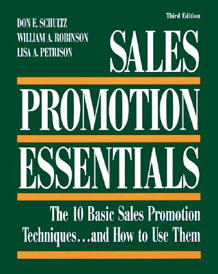 Sales Promotion Essentials : The 10 Basic Sales Promotion Techniques. and How to Use Them
