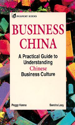 Business China : A Practical Guide to Understanding Chinese Business Culture