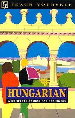 Image for Hungarian: A Complete Course for Beginners (Teach Yourself Books)