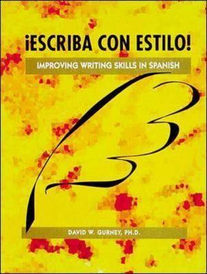 Escriba Con Estilo: Improving Writing Skills in Spanish (Spanish Edition)
