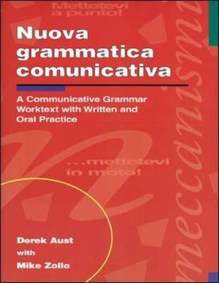 Nuova Grammatica Comunicativa: A Communicative Grammar Worktext with Written and Oral Practice