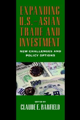 Expanding U.S.-Asian Trade and Investment: New Challenges and Policy Options