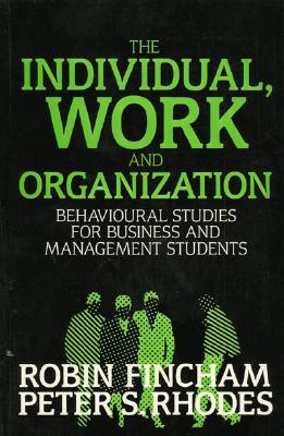 The Individual, Work, and Organization: Behavioural Studies for Business and Management Students