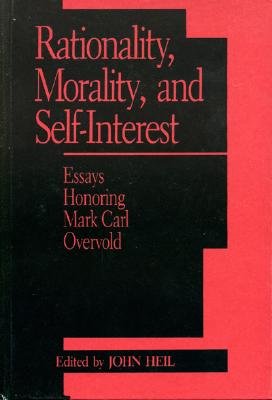 Rationality, Morality, and Self-Interest: Essays Honoring Mark Carl Overvold