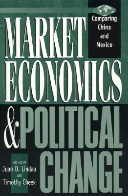 Market Economics and Political Change: Comparing China and Mexico