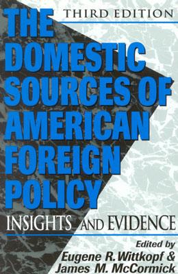 The Domestic Sources of American Foreign Policy: Insights and Evidence