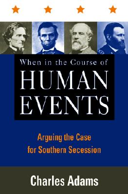 When in the Course of Human Events: Arguing the Case for Southern Secession
