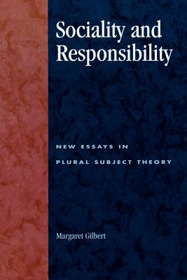 Sociality and Responsibility New Essays in Plural Subject Theory