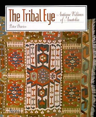 Image for The Tribal Eye: Antique Kilims of Anatolia