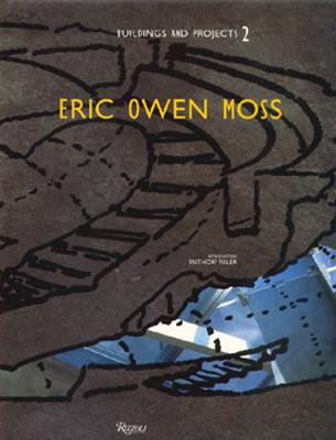 Eric Owen Moss: Buildings and Projects 2