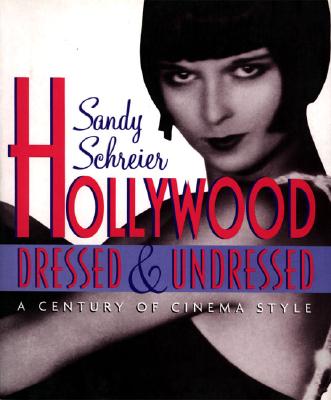 Image for Hollywood Dressed and Undressed: A Century of Cinema Style