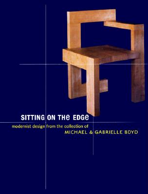 Sitting on the Edge: Modernist Design from the Collection of Michael and Gabrielle Boyd