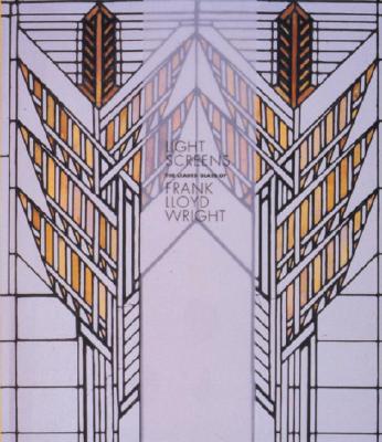 Light Screens: The Leaded Glass of Frank Lloyd Wright