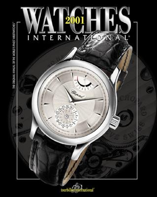 Watches International 2001: The Original Annual of the World's Finest Watches