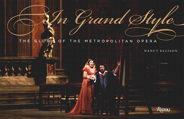 In Grand Style: The Glory of the Metropolitan Opera