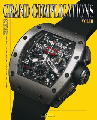 Image for Grand Complications Volume III: High Quality Watchmaking