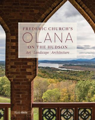 Image for Frederic Church's Olana on the Hudson; Art, Landscape, Architecture Frederic Church's Olana on the Hudson; Art, Landscape, Architecture