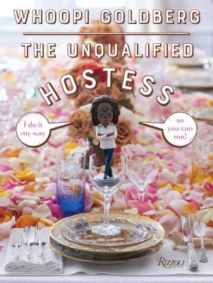 Image for The Unqualified Hostess: I do it my way so you can too!