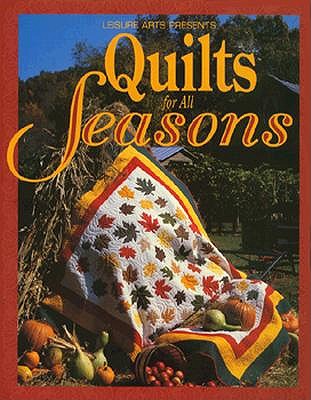 Quilts for All Seasons (For the Love of Quilting)