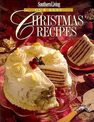 Image for Southern Living Our Best Christmas Recipes