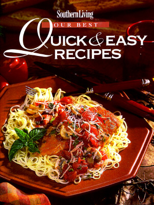 Our Best Quick & Easy Recipes (Our Best Recipes)