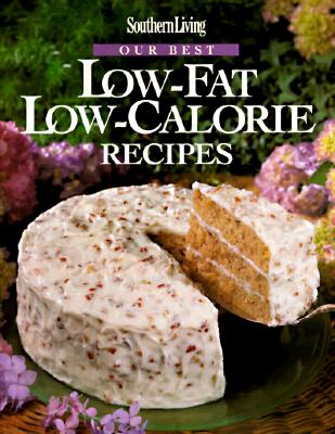 SOUTHERN LIVING - OUR BEST LOW-FAT, LOW CALORIE RECIPES