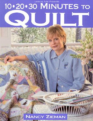 10-20-30 Minutes to Quilt (Sewing with Nancy)