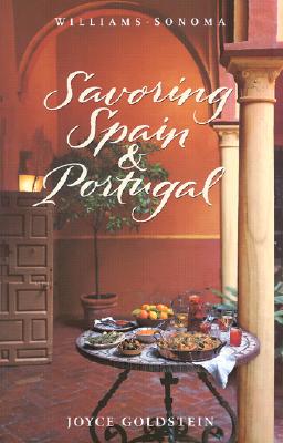 Savoring Spain & Portugal: Recipes and Reflections on Iberian Cooking