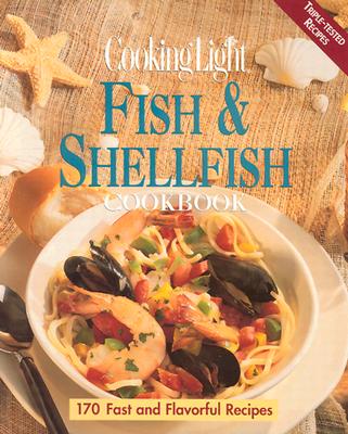 Image for Cooking Light Fish & Shellfish Cookbook Cooking Light Fish & Shellfish Cookbook
