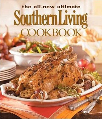 The All New Ultimate Southern Living Cookbook (Southern Living (Hardcover Oxmoor))