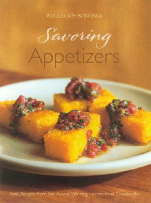 Savoring Appetizers: Best Recipes from the Award-Winning International Cookbooks (Savoring .)