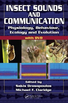 Insect Sounds and Communication: Physiology, Behaviour, Ecology, and Evolution (Contemporary Topics in Entomology)