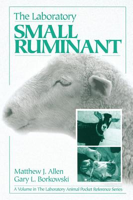 The Laboratory Small Ruminant [The Laboratory Animal Pocket Reference Series]