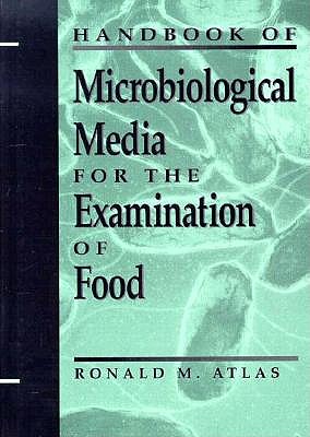 The Handbook of Microbiological Media for the Examination of Food