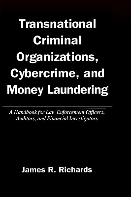 Transnational Criminal Organizations, Cybercrime, and Money Laundering. A handbook for law enforcement officers, auditors, and financial investigators.