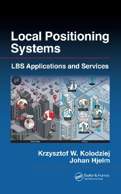 Local Positioning Systems: LBS Applications and Services
