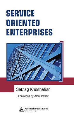 Service Oriented Enterprises [Hardcover] Khoshafian, Setrag