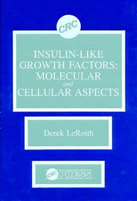 Insulin-like Growth Factors: Molecular and Cellular Aspects